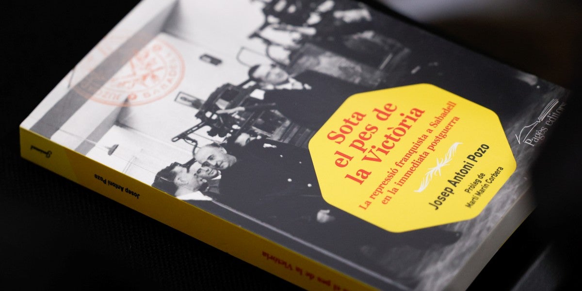 'Sota el pes de la Victòria', llibre de Josep Antoni Pozo sobre la repressió franquista a Sabadell. Autor: David Jiménez.
