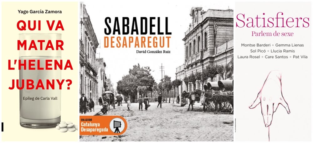 Foto portada: portada de 'Qui va matar l'Helena Jubany', 'Sabadell desaparegut' i Satisfyers'.