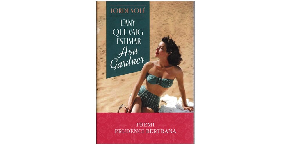 La portada del llibre 'Lany que vaig estimar Ava Gardner', de Jordi Solé.